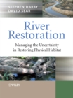 Image for River restoration  : managing the uncertainty in restoring physical habitat