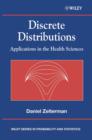Image for Discrete Distributions : Applications in the Health Sciences