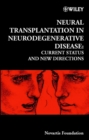 Image for Neural transplantation in neurodegenerative disease: current status and new directions