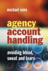 Image for Agency account handling: avoiding blood, sweat and tears