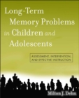 Image for Long-Term Memory Problems in Children and Adolescents: Assessment, Intervention, and Effective Instruction