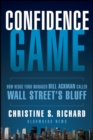 Image for Confidence Game: How a Hedge Fund Manager Called Wall Street&#39;s Bluff