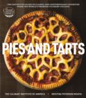 Image for Pies and tarts  : the definitive guide to classic and contemporary favorites from America&#39;s top cooking school