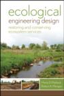 Image for Ecological Engineering Design: Restoring and Conserving Ecosystem Services