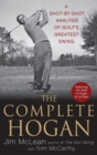 Image for The complete Hogan  : a shot-by-shot analysis of golf&#39;s greatest swing