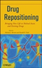 Image for Drug Repositioning : Bringing New Life to Shelved Assets and Existing Drugs