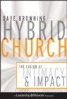 Image for Hybrid Church: The Fusion of Intimacy and Impact