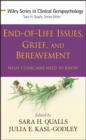Image for End-of-Life Issues, Grief, and Bereavement: What Clinicians Need to Know