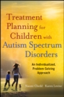 Image for Treatment Planning for Children with Autism Spectrum Disorders