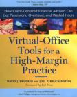 Image for Virtual-office tools for a high-margin practice: how client-centered financial advisers can cut paperwork, overhead, and wasted hours