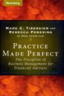 Image for Practice made perfect: the discipline of business management for financial advisers