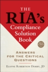 Image for The RIA&#39;s compliance solution book: answers for the critical questions