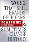 Image for Powerlines: words that sell brands, grip fans, and sometimes change history