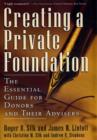 Image for Creating a Private Foundation: The Essential Guide for Donors and Their Advisers