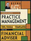 Image for Deena Katz&#39;s Complete Guide to Practice Management: Tips, Tools, and Templates for the Financial Adviser