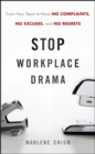 Image for Stop workplace drama  : run your office with no complaints, no excuses, and no regrets
