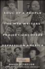 Image for Soul of a people: the WPA Writer&#39;s Project uncovers Depression America