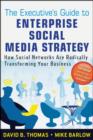 Image for The executive&#39;s guide to enterprise social media strategy  : how social networks are radically transforming your business