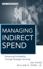 Image for Managing indirect spend  : enhancing profitability through strategic sourcing