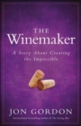 Image for The Winemaker : A Story About Creating the Impossible