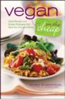 Image for Vegan on the cheap: great recipes and simple strategies that save you time and money