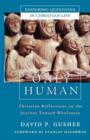 Image for Only Human : Christian Reflections on the Journey Toward Wholeness