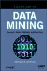 Image for Data mining  : concepts, models, methods, and algorithms