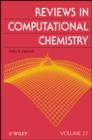 Image for Reviews in computational chemistry. : Vol. 27