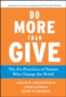 Image for Do more than give  : the six practices of donors who change the world