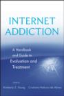 Image for Internet Addiction: A Handbook and Guide to Evaluation and Treatment
