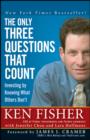 Image for The Only Three Questions That Count: Investing By Knowing What Others Don&#39;t