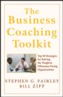 Image for The Business Coaching Toolkit: Top 10 Strategies for Solving the Toughest Dilemmas Facing Organizations