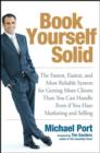 Image for Book Yourself Solid: The Fastest, Easiest, and Most Reliable System for Getting More Clients Than You Can Handle Even If You Hate Marketing and Selling