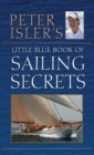 Image for Peter Isler&#39;s Little Blue Book of Sailing Secrets