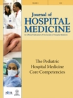 Image for The Pediatric Hospital Medicine Core Competencies