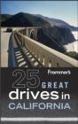 Image for Frommer&#39;s 25 Great Drives in California