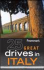 Image for Frommer&#39;s 25 Great Drives in Italy