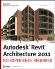 Image for Autodesk Revit architecture 2011: no experience required