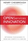 Image for Open services innovation  : rethinking your business to grow and compete in a new era