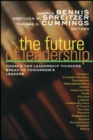 Image for The future of leadership  : today&#39;s top leadership thinkers speak to tomorrow&#39;s leaders