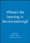Image for Where&#39;s the Learning in Service-Learning?
