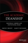 Image for The Academic Deanship : Individual Careers and Institutional Roles