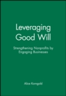 Image for Leveraging Good Will