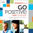 Image for Go positive!  : lead to engage