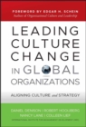 Image for Leading culture change in global organizations  : aligning culture and strategy