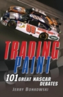 Image for Trading paint: 101 great NASCAR debates