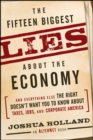 Image for The Fifteen Biggest Lies About the Economy: And Everything Else the Right Doesn&#39;t Want You to Know About Taxes, Jobs, and Corporate America