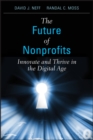 Image for The future of nonprofits  : innovate and thrive in the digital age