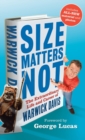 Image for Size matters not  : the extraordinary life and career of Warwick Davis