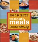 Image for Good Bite&#39;s weeknight meals  : delicious made easy